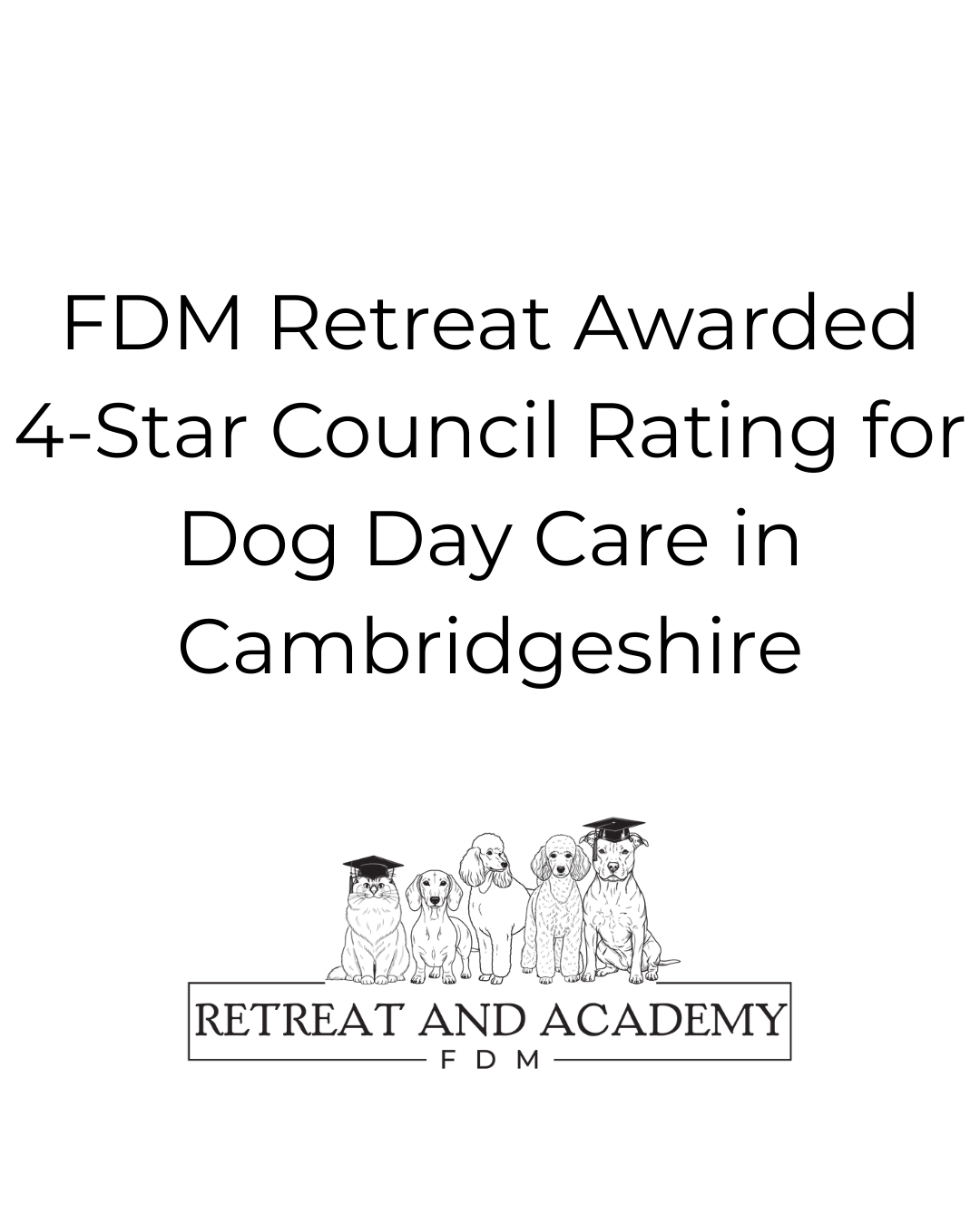 FDM Retreat Awarded 4-Star Council Rating for Dog Day Care in Cambridgeshire